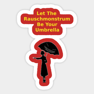 Let the Rauschmonstrum Be Your Umbrella Sticker